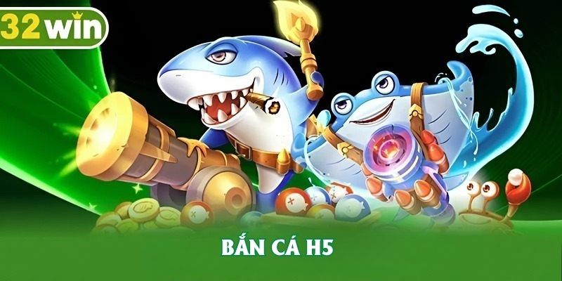 Bắn cá H5