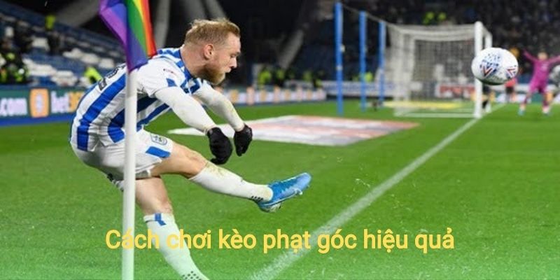 Cách chơi kèo phạt góc hiệu quả