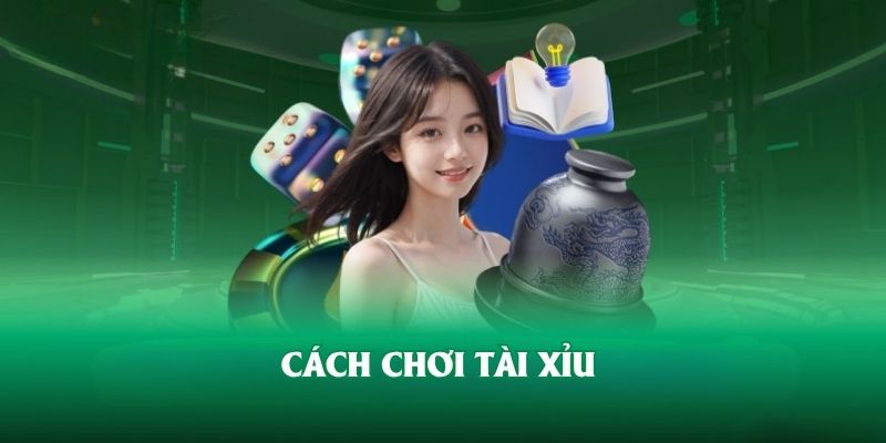 Cách chơi tài xỉu