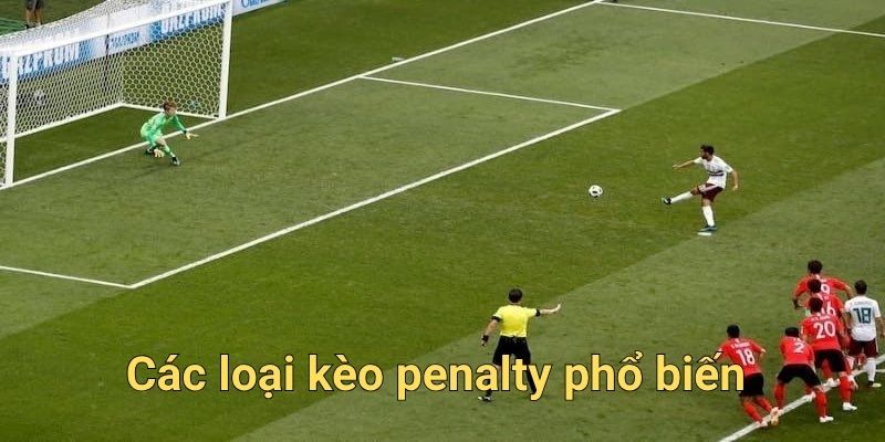 Các loại kèo penalty phổ biến