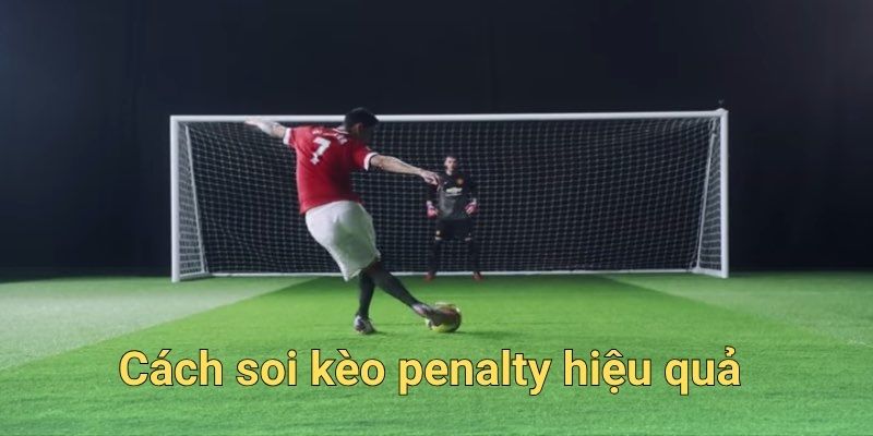 Cách soi kèo penalty hiệu quả