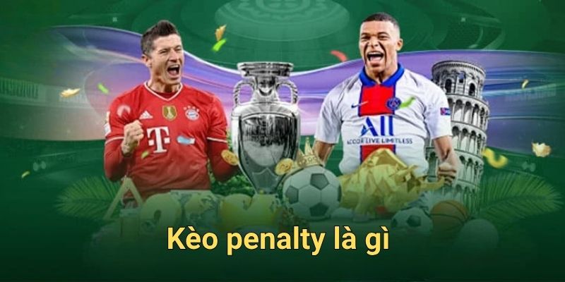 Kèo penalty là gì