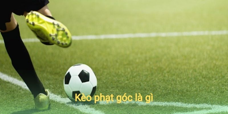 Kèo phạt góc là gì