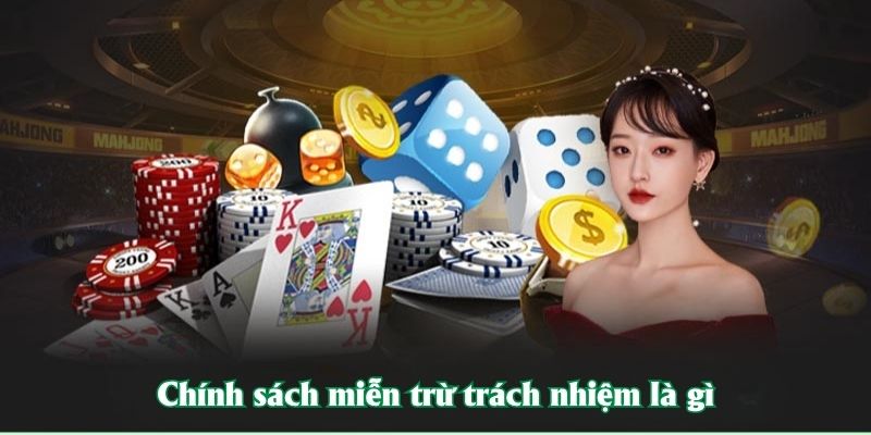 Chính sách miễn trừ trách nhiệm là gì