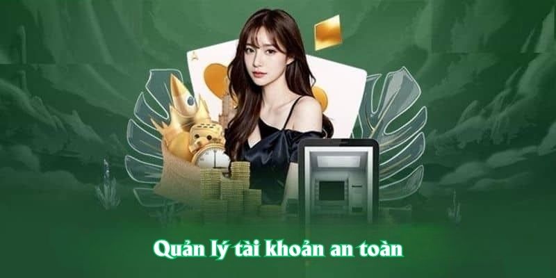 Quản lý tài khoản an toàn