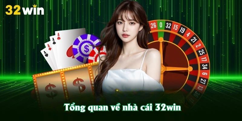 Tổng quan về nhà cái 32win