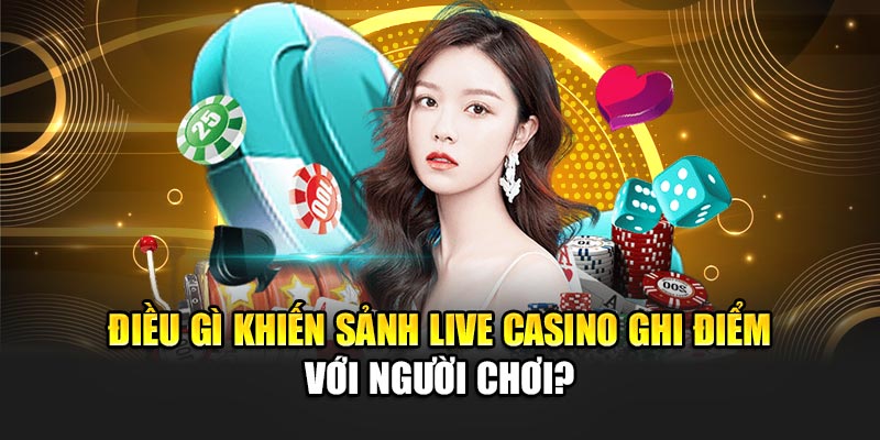 Dealer chuyên nghiệp tại Live Casino